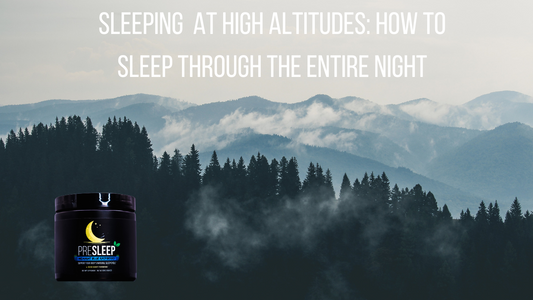 Sleeping at High Altitudes: How to Reduce Wake Ups